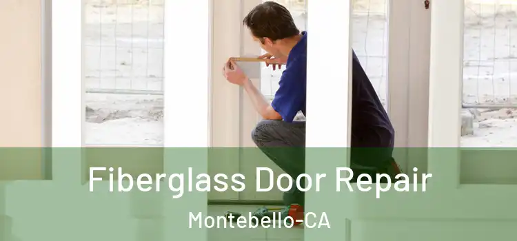  Fiberglass Door Repair Montebello-CA